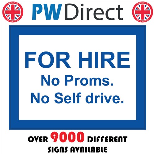 Sign for hire proms self - no,